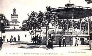TLEMCEN - LE KIOSQUE A MUSIQUE ET LA GRANDE MOSQUEE